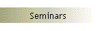 Seminars